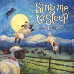 Sing Me To Sleep: Indie Lullab