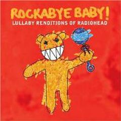 Rockabye Baby! - Lullaby Renditions Of Radiohead (CD)