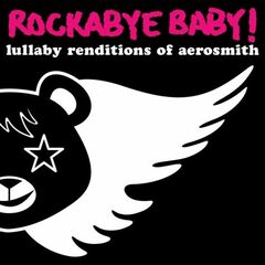 Rockabye Baby! Lullaby Renditions Of Aerosmith (CD)
