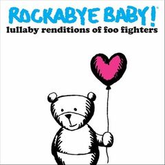 Rockabye Baby! - Lullaby Renditions Of Foo Fighters (CD)