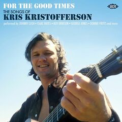 For The Good Times: The Songs Of Kris Kristofferson (CD)