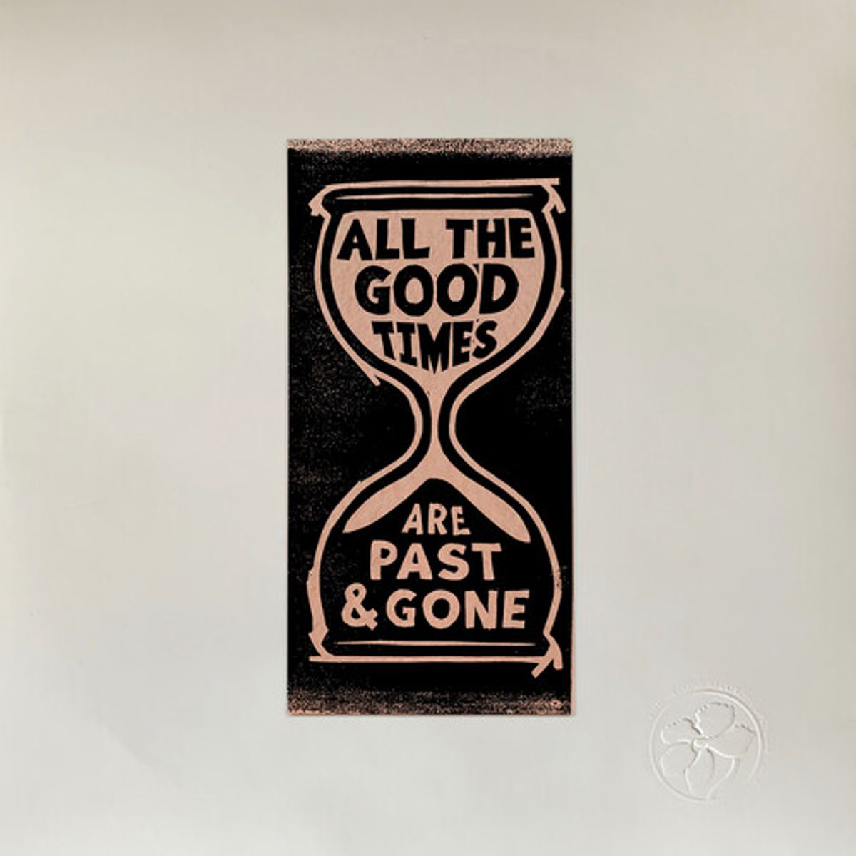 All The Good Times (Are Past & Gone) (CD)