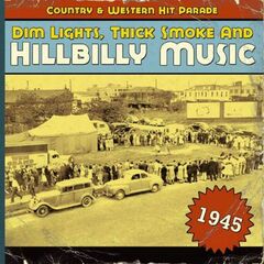 Dim Lights, Thick Smoke & Hillbilly Music: Country & Western Hit Parade - 1945 [Import] (CD)