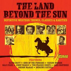 The Land Beyond The Sun: Definitive Western Themes, Classics & Rarities (CD)