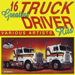 16 Greatest Truck Driver Hits (CD)