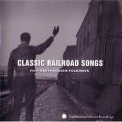 Classic Railroad Songs From Smithsonian Folkways (CD)