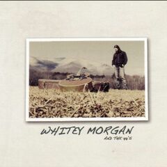 Whitey Morgan And The 78's (CD)