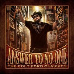 Answer To No One: The Colt Ford Classics (CD)