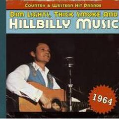 1964 - Dim Lights, Thick Smoke & Hillbilly Music: Country & Western Hit Parade (CD)