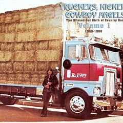 Truckers, Kickers, Cowboy Angels: The Blissed-Out Birth Of Country Rock Vol 1. 1966-1968 (CD)