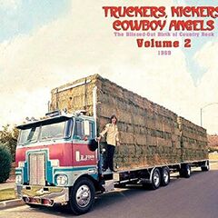 Truckers, Kickers, Cowboy Angels: The Blissed-Out Birth Of Country Rock Vol 2. 1969 (CD)