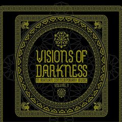 Visions Of Darkness In Iranian Contemporary Music Volume II (CD)