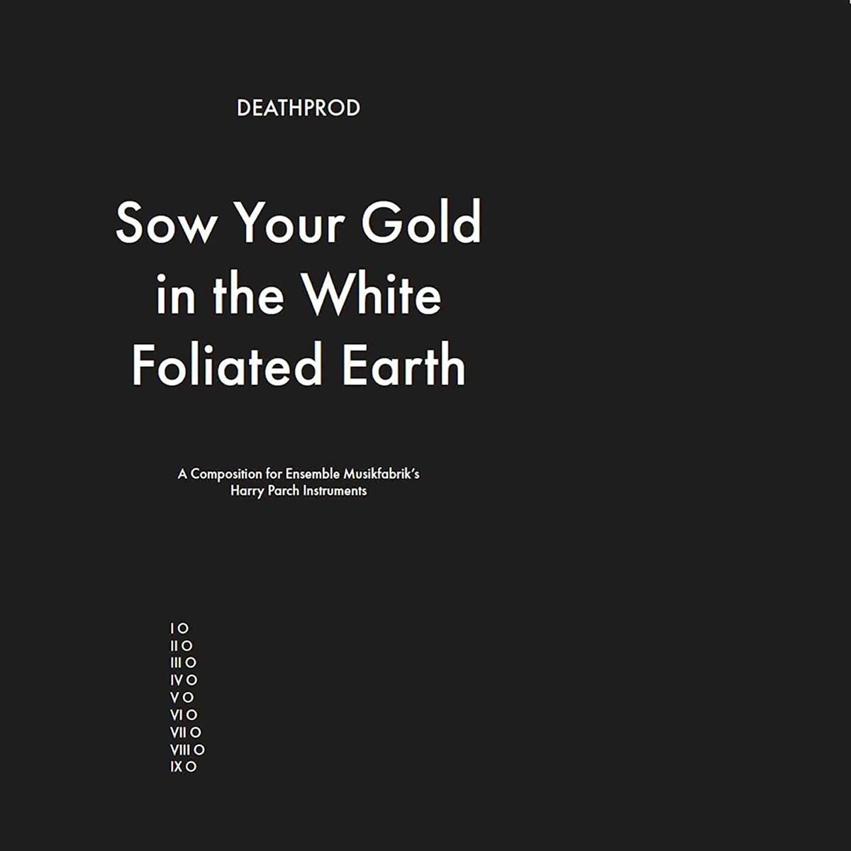 Sow Your Gold In The White Foliated Earth (LP)
