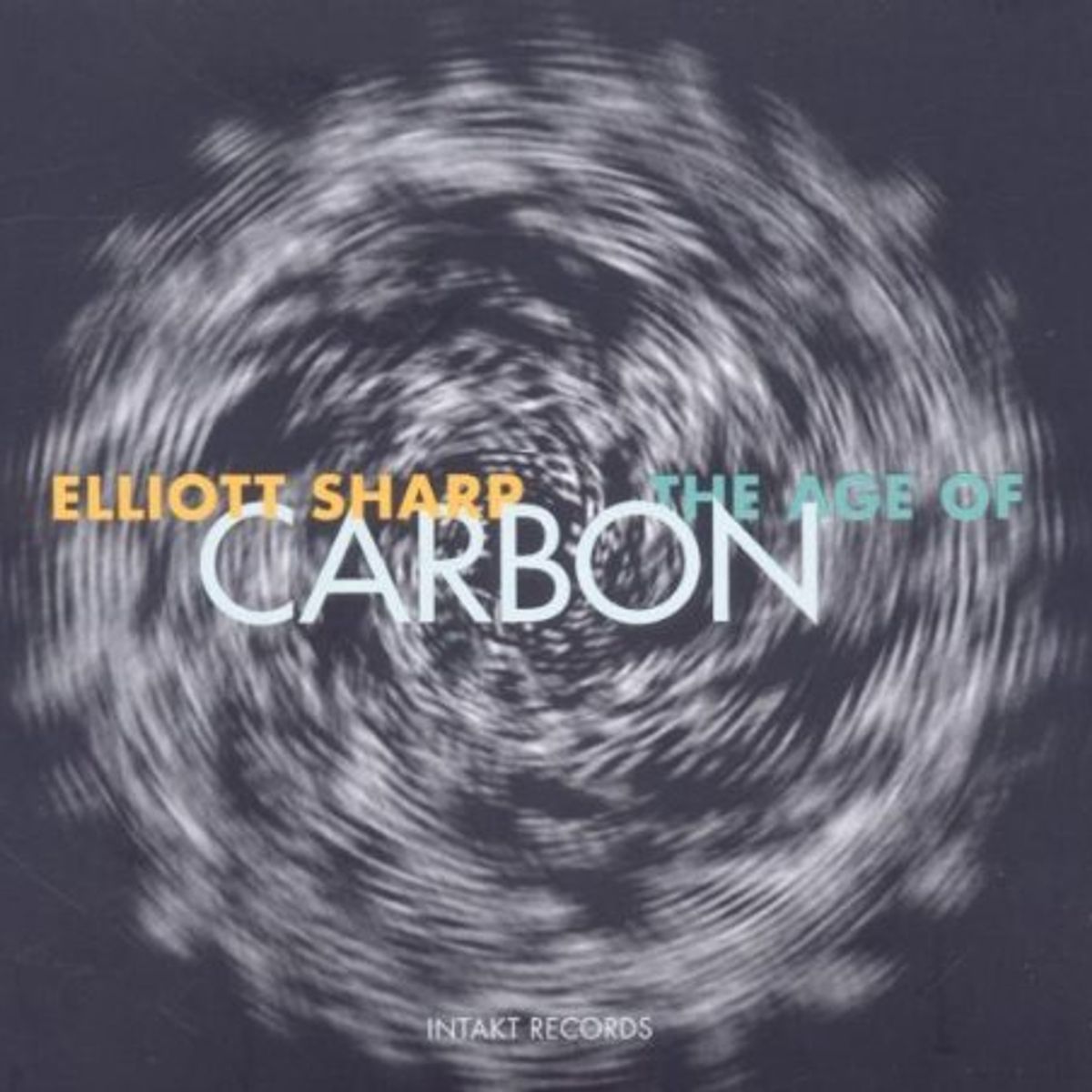 Elliott Sharp: The Age Of Carbon (CD)