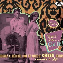 That'll Flat Git It Vol. 46: Rockabilly & Rock 'n' Roll From The Vaults Of Chess, Checker & Argo Records (CD)