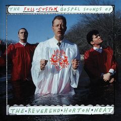 The Full-Custom Gospel Sounds Of The Reverend Horton Heat [Coke Bottle Clear Vinyl] (LP)