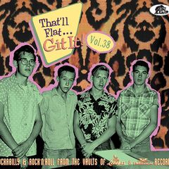That'll Flat Git It! Vol. 38: Rockabilly & Rock 'n' Roll From The Vaults Of Liberty & Freedom Records (CD)
