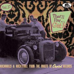 That'll Flat Git It! Vol 37: Rockabilly & Rock 'n' Roll From The Vaults Of Capitol Records (CD)