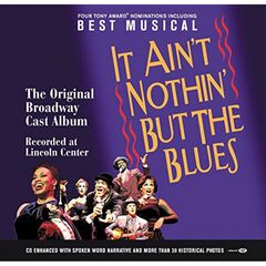 It Ain't Nothin' But The Blues [Original Broadway Cast] (CD)