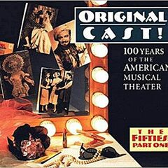 Original Cast! 100 Years Of The American Musical Theater - The Fifties Part One (CD)