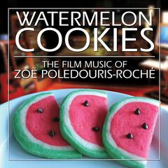 Watermelon Cookies - The Film Music Of Zoë Poledouris-Roché [Limited Edition] (CD)
