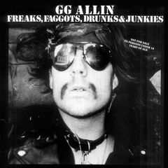 Freaks, Faggots, Drunks & Junkies (LP)