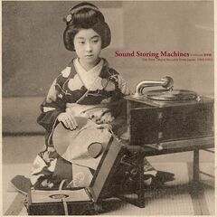 Sound Storing Machines: The First 78rpm Records From Japan, 1903-1912 (CD)