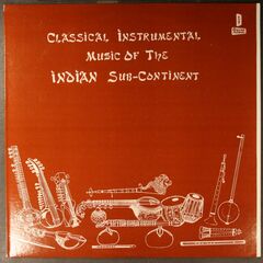 Classical Instrumental Music Of The Indian Sub-Continent (LP)