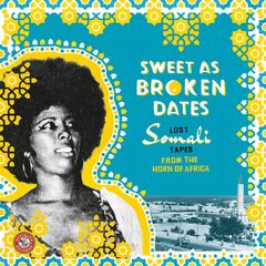 Sweet As Broken Dates: Lost Somali Tapes From The Horn Of Africa (CD)