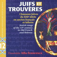 Juifs Et Trouvères: Jewish Songs Of The 13th Century In Old French And Hebrew (CD)