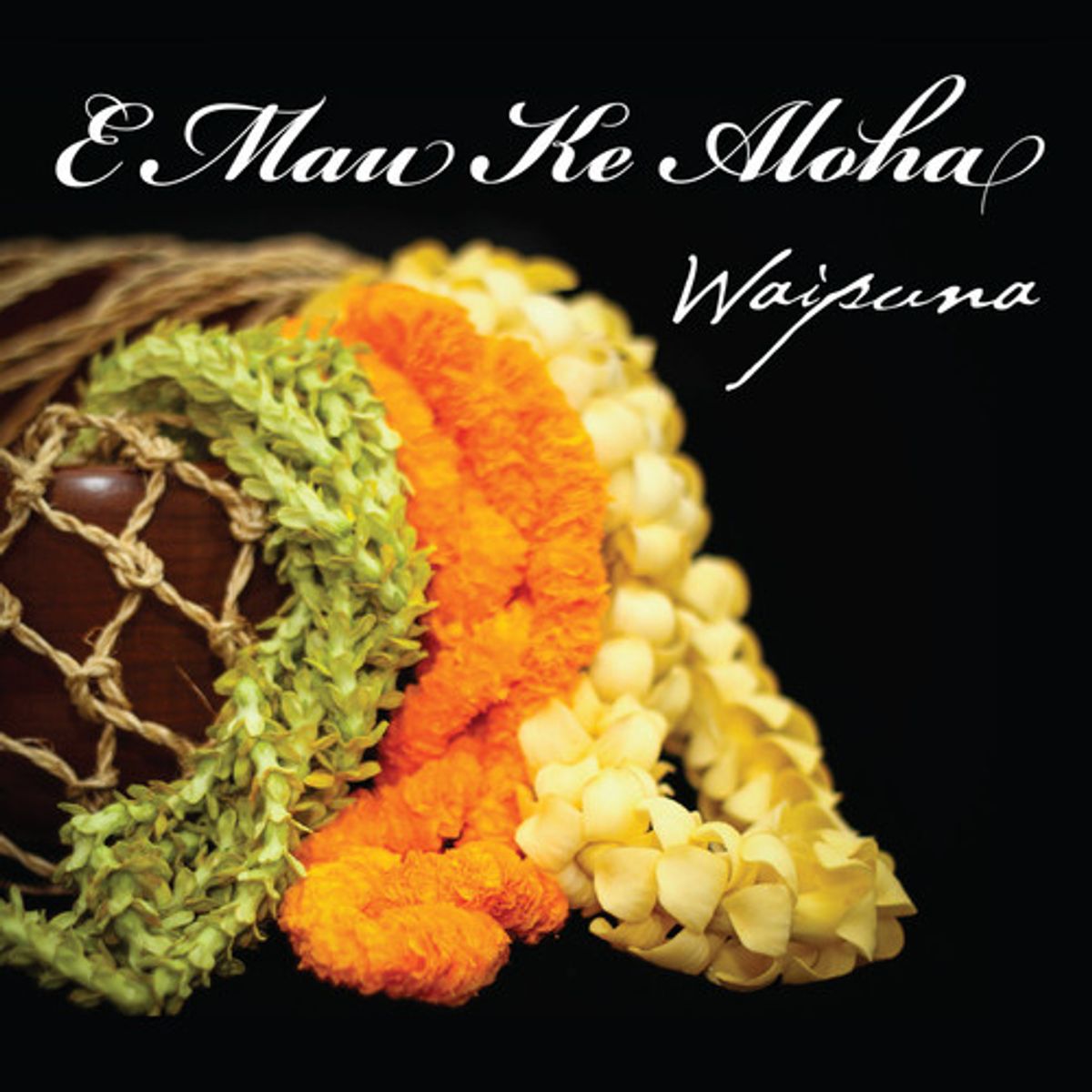 E Mau Ke Aloha (CD)