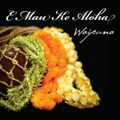 E Mau Ke Aloha (CD)