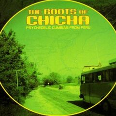 Roots of Chicha: Psychedelic Cumbias from Peru (CD)