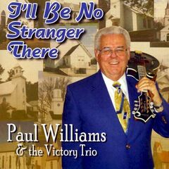 I'll Be No Stranger There