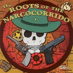 The Roots Of The Narcocorrido (CD)