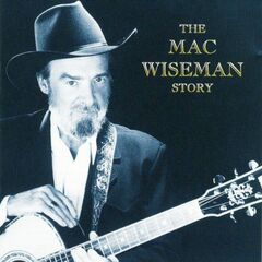 Mac Wiseman Story (CD)