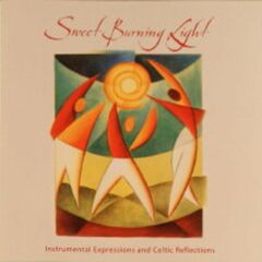 Sweet Burning Light - Instrumental Expressions and Celtic Reflections (CD)