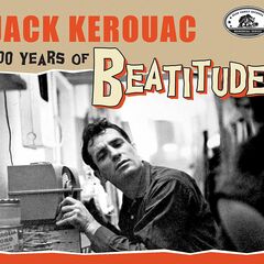 Jack Kerouac: 100 Years Of Beatitude (CD)