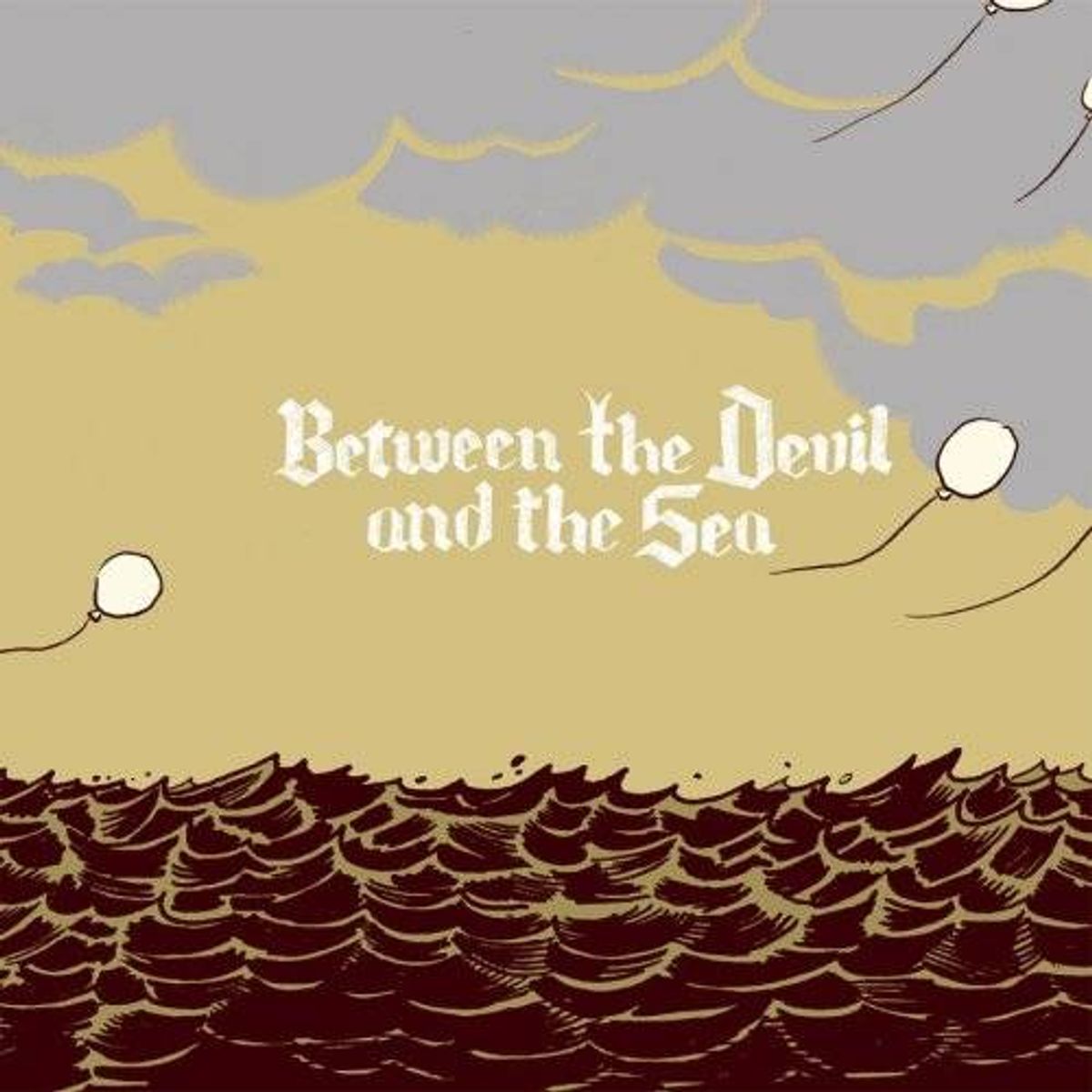 Between The Devil And The Sea (CD)