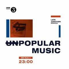 BBC Late Junction Sessions: Unpopular Music (LP)