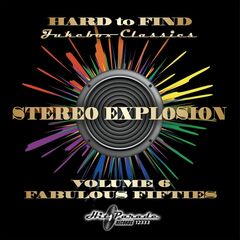 Hard To Find Jukebox Classics: Stereo Explosion Vol. 6 - Fabulous Fifties (CD)