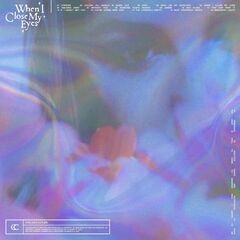 When I Close My Eyes [Deluxe Edition Clear Vinyl] (LP) [Explicit]