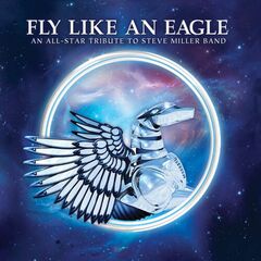 Fly Like An Eagle: An All-Star Tribute To Steve Miller Band (CD)