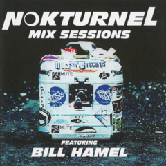 Nokturnel Mix Sessions Featuring Bill Hamel (CD)