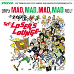 Simply Mad, Mad, Mad, Mad About The Loser's Lounge (CD)