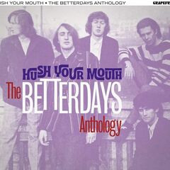 Hush Your Mouth: The Betterdays Anthology (CD)