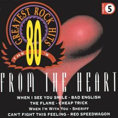 80's Greatest Rock Hits Vol. 5: From The Heart (CD)