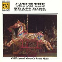 Catch The Brass Ring: Old Fashioned Merry-Go-Round Music (CD)