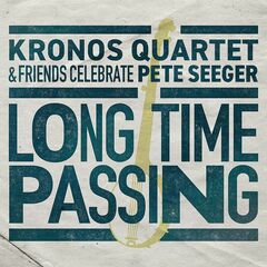 Long Time Passing: Kronos Quartet & Friends Celebrate Pete Seeger (LP)