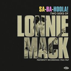 Sa-Ba-Hoolla! Two Sides Of Lonnie Mack: Fraternity Recordings 1963-1967 (LP)